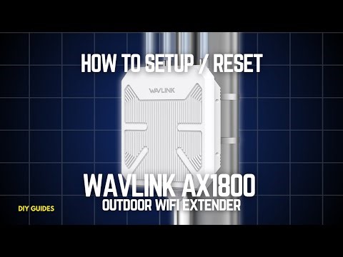 How to Setup or Reset Wavlink AX1800 Outdoor WiFi Extender: Step-by-Step Guide in 2026