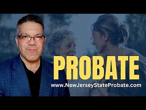How Probate Works In NJ | Realtors who specialize in Probate in NJ