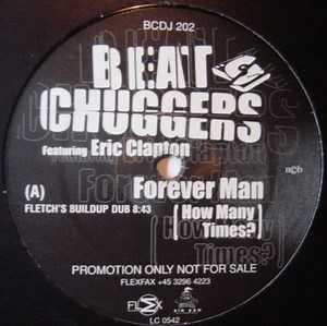 Beatchuggers Featuring Eric Clapton - Forever Man (How Many Times?)