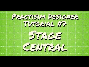Practisim Designer Tutorial 07 - The Stage Central Community