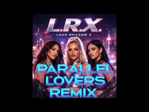 L.R.X - Parallel Lovers (Remix) | (Official Music Video)