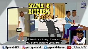 79K views · 5.2K reactions | MAMA B KITCHEN; MARIAH EP 16. Yemisi said "Yes" to Alex proposal. Mariah on the other hand is receiving Gbas Gbos from her husband, Yemisi's ex-husband. | Splendid TV | Facebook