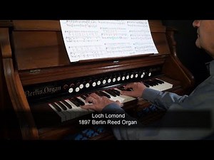 "Loch Lomond" - Scottish Song - 1897 Berlin Reed Organ