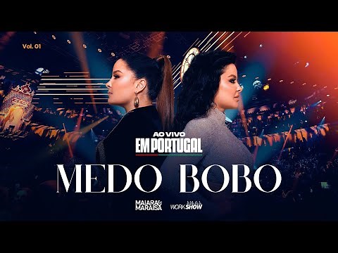 Maiara e Maraisa - Medo Bobo - Ao Vivo em Portugal