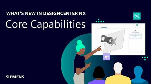Core Capabilities | What's New in Designcenter NX | December 2025 release - NX Design