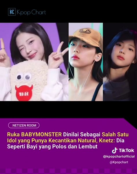 Belakangan ini visual Ruka BABYMONSTER jadi sorotan netizen Korea karena dinilai memancarkan kecantikan alami. Bahkan, ia disebut-sebut sebagai salah satu idol yang cantik natural dan tampak polos. Begini beberapa komentar Knetz: 1. Dia seperti bayi yang polos dan lembut .. ㅠㅠㅠ 2. Saat dia memperlihatkan garis pinggang dan bahunya, dia terlihat sangat menyegarkan dan cantik 3. Yup, Ruka memiliki wajah yang unik.. aku sangat menyukainya... aku menginginkannya 4. Ru-nyang-ie ~~ 5.Aku iri dengan hi