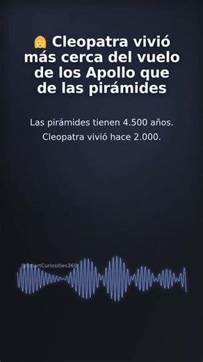 Cleopatra vivió más cerca del vuelo de los Apollo que de las pirámides