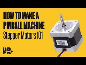 HOW TO MAKE A PINBALL MACHINE: Stepper Motors 101