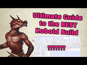 Ultimate Guide to the Best Kobold Build