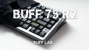 BUFF 75 R2 — 满意之作丨BUFF LAB｜BLUE CHEESE轴丨码农 - GMK｜沉浸式开箱组装丨机械键盘丨打字音