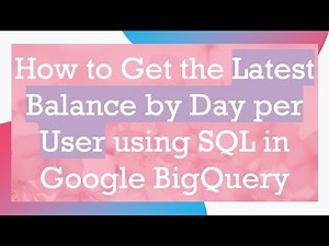 How to Get the Latest Balance by Day per User using SQL in Google BigQuery