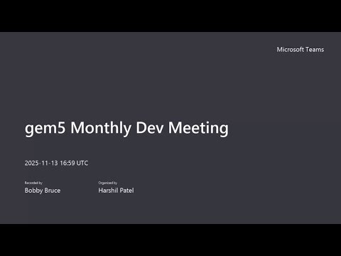 gem5 Developers' Meeting: November 13th 2025