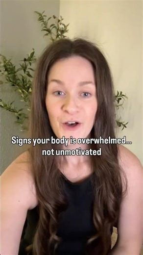 Signs your body is overwhelmed — not unmotivated