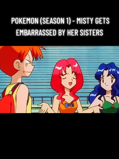 Misty's Embarrassing Moment with Her Sisters in Pokémon