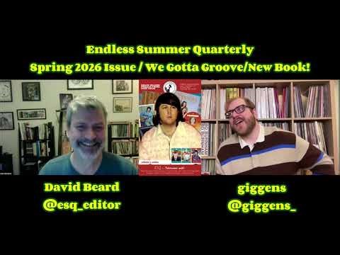 Interview with David Beard of Endless Summer Quarterly - We Gotta Groove, new issue, and new book!