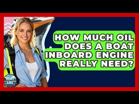 How Much Oil Does A Boat Inboard Engine Really Need? - Boat Life Masters