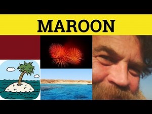 🔵 Maroon - Maroon Meaning - Maroon Examples - Maroon Defined