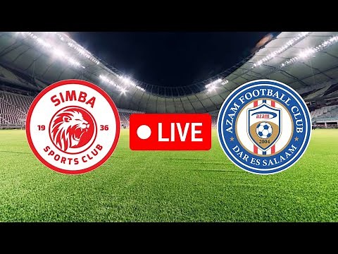 #LIVE: SIMBA SC VS AZAM FC