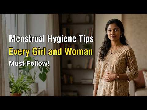 Menstrual Hygiene Tips Every Girl and Woman Must Follow for Better Health! - Dr. G. Nikila Reddy