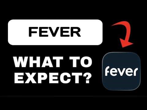 Fever App Explained - What to Expect