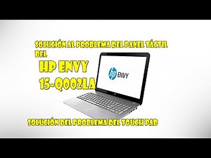 SOLUCIÓN AL PROBLEMA DEL PANEL TÁCTIL (TOUCH PAD) - HP ENVY 15-Q002la
