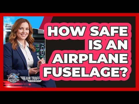 How Safe Is an Airplane Fuselage?