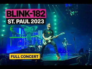 Blink-182 Live in St. Paul 2023 – Full Concert (World Tour Kickoff at Xcel Energy Center)