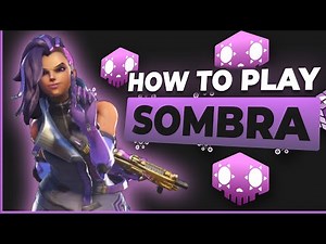 How to Play Sombra - The BEST Guide for Season 2