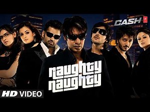 Naughty Naughty - Video Song | Anushka Manchanda | Cash | Ajay Devgn, Riteish Deshmukh, Diya Mirza