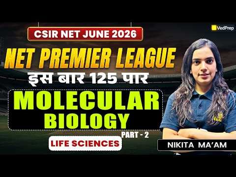 CSIR NET Life Sciences June 2026 | Molecular Biology Part 2 | NPL 2026 | VedPrep CSIR NET