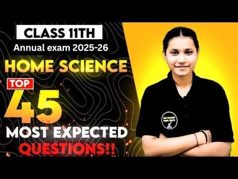 Class 11 Home Science Important Questions For Annual Exam 2025-26🔥Top 45 Questions One Shot Revision