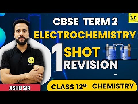 CBSE Class 12 | Chemistry | Electrochemistry One Shot Revision | Learn and Fun | Ashu Sir