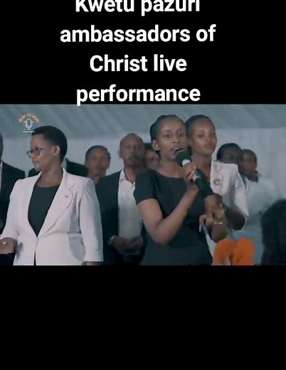 Kwetu Pazuri Live Performance by Ambassadors of Christ