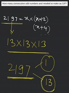 How many consecutive odd numbers and needed to make as 13³? ... | Filo