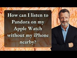 How can I listen to Pandora on my Apple Watch without my iPhone nearby?