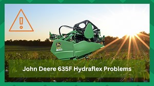 John Deere 635F HydraFlex Problems: 4 Solutions - Farmer Grows