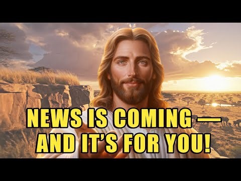 God Says — URGENT BREAKING NEWS FOR YOU TODAY — God’s Message Now — God’s Word For You Today