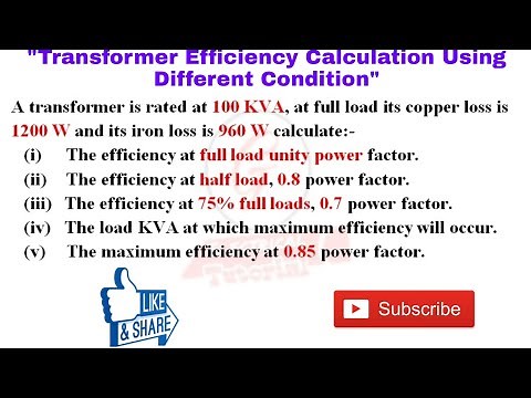43. Transformer Efficiency, Load KVA, Maximum Efficiency Condition, Maximum Efficiency Calculation.