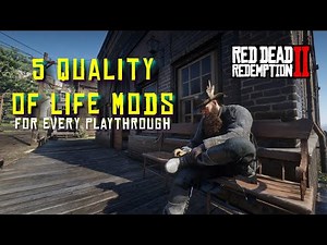 5 Quality of Life Mods For EVERY Playthrough | Red Dead Redemption 2 PC