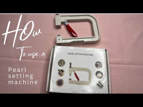 How to use a pearl setting machine 