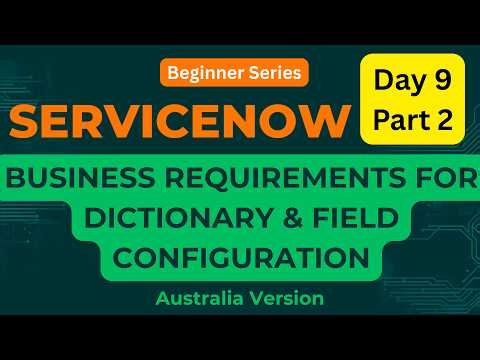 ServiceNow Day 9 Business Requirements to Developer Tasks | Day 9 Part 2 | Free Masterclass