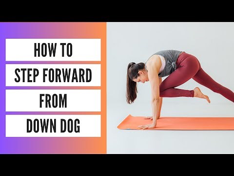 How to Step Forward From Down Dog