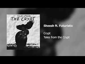 Crypt - Sheesh ft. Futuristic (Official Audio)