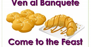 Come to the Feast / Ven al Banquete