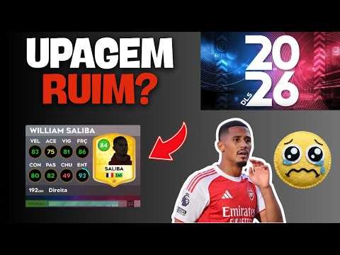 🔥DLS 26 UPANDO William Saliba PERFEITO! | MAX William Saliba 84
