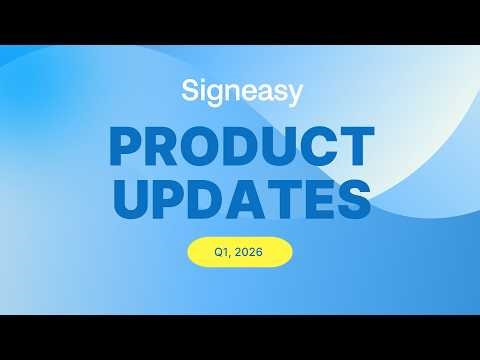 Signeasy Q1 Product Updates: New Features for Smarter Contract Management