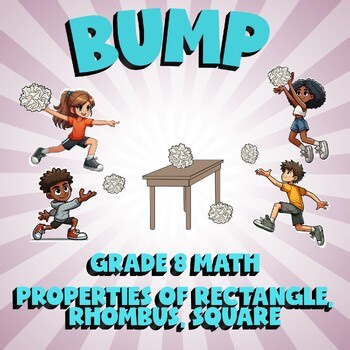 Properties of Rectangle, Rhombus, Square BUMP Math Game - No Prep Grade 8 Review