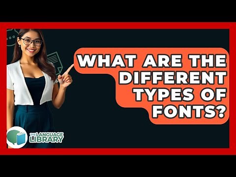 What Are The Different Types Of Fonts? - The Language Library