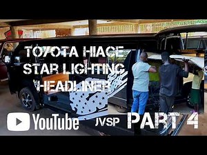 Toyota Hiace Custom Car Roof Star Light Installation | Interior Ceiling Modification at JVSP(Part 4)