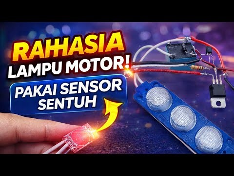 Bikin Motor Makin Keren! Lampu Variasi Sensor Sentuh (Step by Step)
